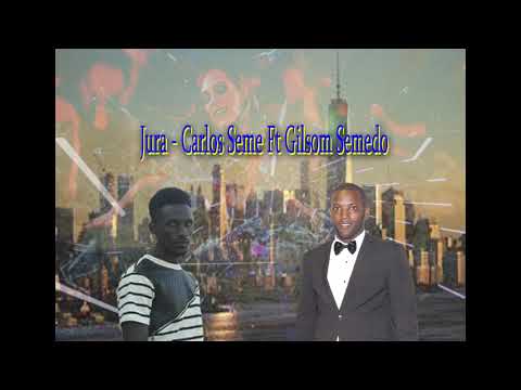 jura Carlos Semedo feat Jilson Semedo