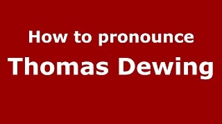 How to pronounce Thomas Dewing