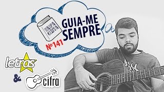 Guia-me Sempre nº 141 - Harpa Cristã cover Daniel Sobral CIFRA e LETRA