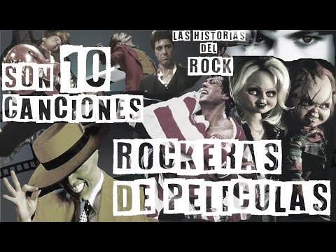 Son 10 Canciones Rockeras de Películas | Las Historias Del Rock