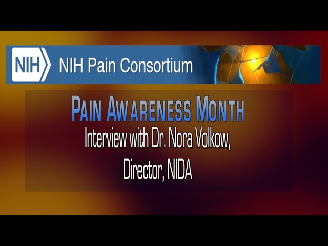 Pain Awareness Month: Dr. Nora Volkow on Pain Research and Opioids
