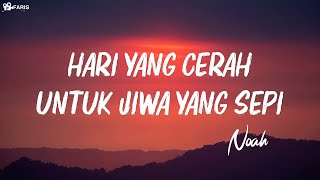 Download lagu Hari Yang Cerah Untuk Jiwa Yang Sepi - Noah || Lirik mp3