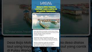 Pesona Desa Bajo Mola sebagai Wisata Laut di Pulau Wangi Wangi dengan Aktivitas Unik Masyarakatnya