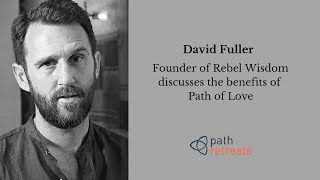 David Fuller discusses the benefits of Path of Love