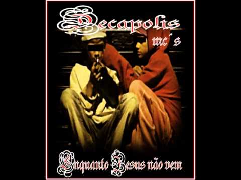 Decapolis Mcs - Musica: Redenção - Album: Enquanto Jesus não vem