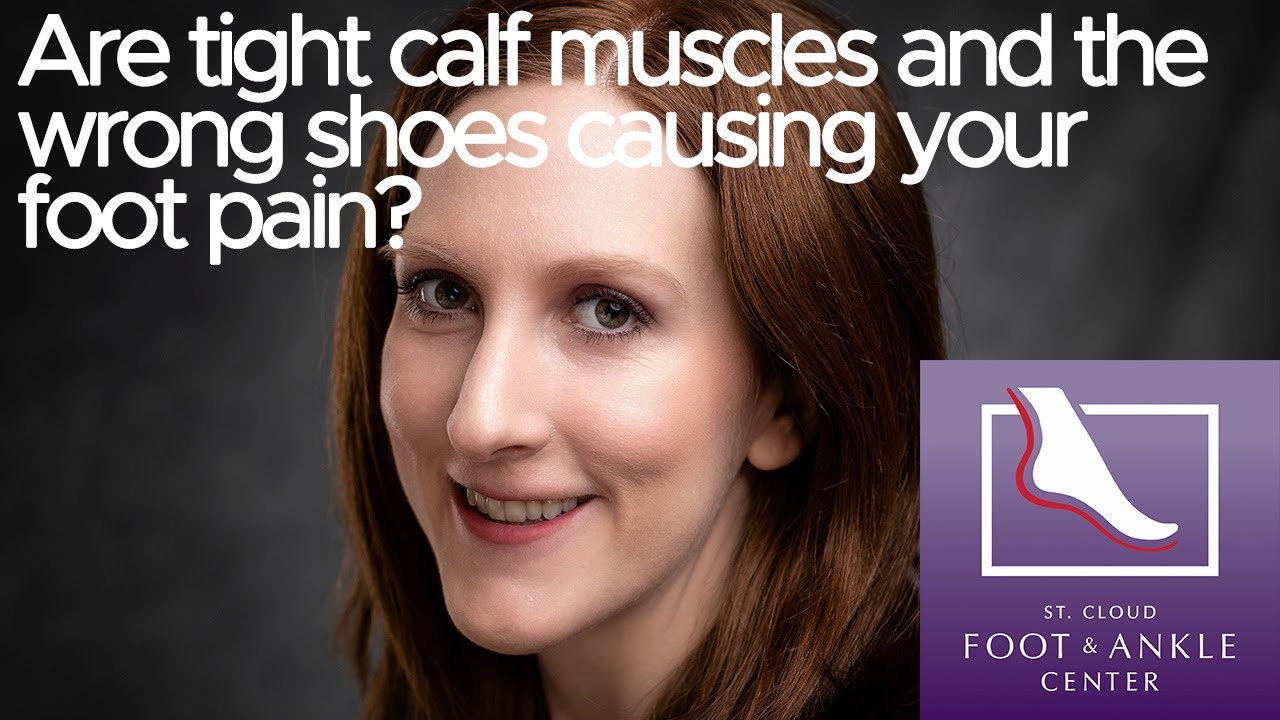 Dr. Ashton Nelsen of SCFA Discusses How Tight Calf Muscles and the Wrong Shoes Can Cause Foot Pain!