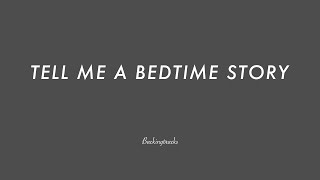 TELL ME A BEDTIME STORY - Backing Track