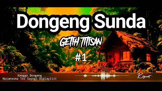 Download lagu GETIH TITISAN 1, DONGENG SUNDA, DONGEN JAMAN BAHEULA mp3 Download lagu GETIH TITISAN 1, DONGENG SUNDA, DONGEN JAMAN BAHEULA mp3