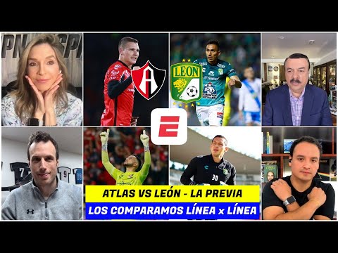LIGA MX. LEÓN vs ATLAS. LÍNEA por LÍNEA. ¿Qué club tiene la plantilla más completa? | Exclusivos
