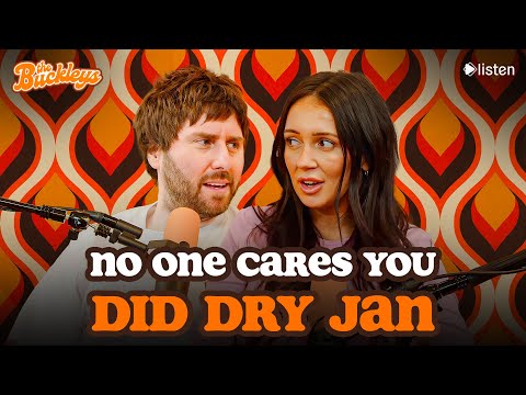 No One Cares You Did Dry January: The Buckleys Podcast Episode 64