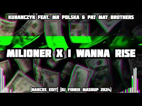 KUBAŃCZYK feat.MR POLSKA & PAT MAT BROTHERS  - MILIONER x I WANNA RISE