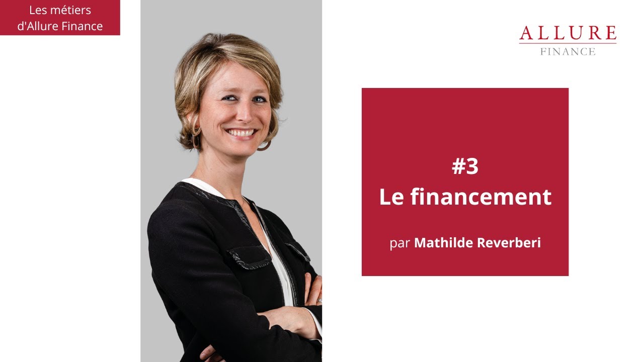 Mathilde Reverberi | Les métiers d'Allure Finance : Le financement