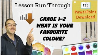 Grade 1-2 - Colours/What is your favourite colour?  - Lesson Run through and PowerPoint Download