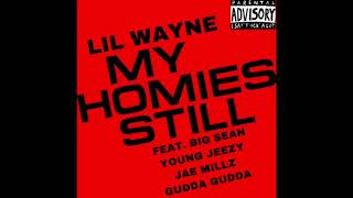 Lil Wayne - My Homies Still (Remix) ft. Big Sean, Young Jeezy, Jae Millz, Gudda Gudda