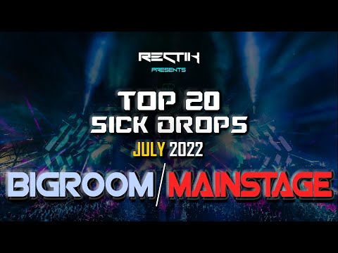 Sick Drops 🔥 July 2022 | Big Room / Mainstage | Top 20 | Rectik