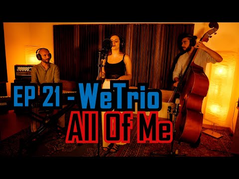 WeTrio - All Of Me - EP 21 - Container Audio Session