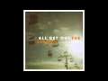 Let Me Go - All Get Out 