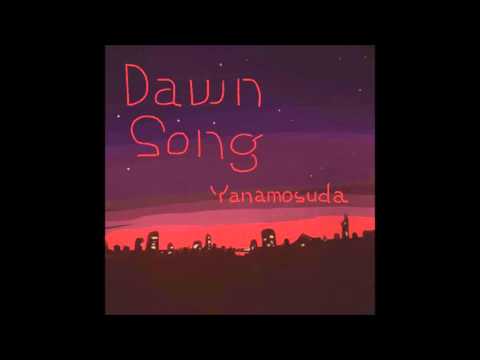 Yanamosuda- Dawn Song (Original Song)