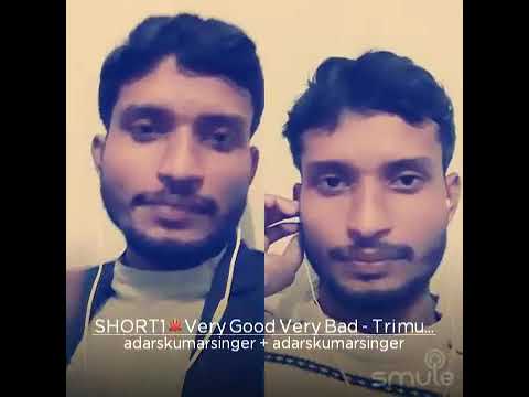 Adars Kumar Very Good Very Bad