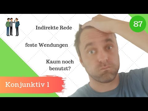 [87] Konjunktiv 1 (indirekte Rede) -  Verwendung und Bildung einfach erklärt!