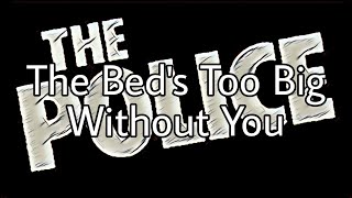 THE POLICE - The Bed&#39;s Too Big Without You (Lyric Video)