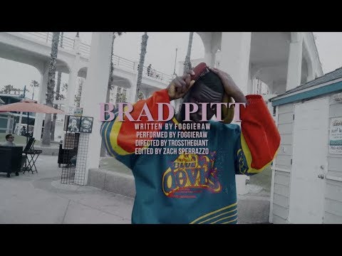 Foggieraw - Brad Pitt (Official Video)