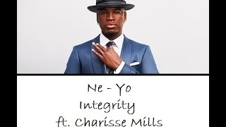 Ne Yo - Integrity  ft. Charisse Mills ( Lyrics )