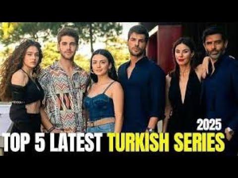 5 New Turkish Series 2025 | Upcoming Dramas | 720p 60FPS