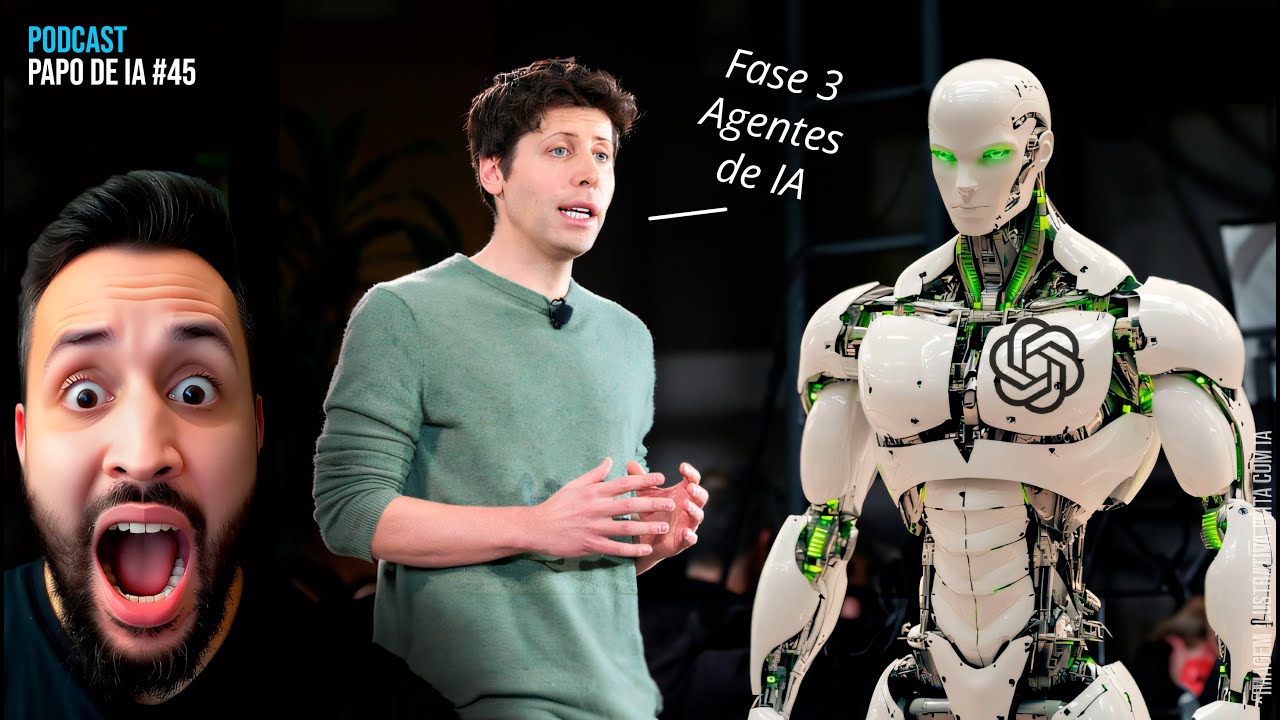 Sam Altman fala sobre Agentes de IA - Papo de IA #45 Noticias de Inteligência Artificial