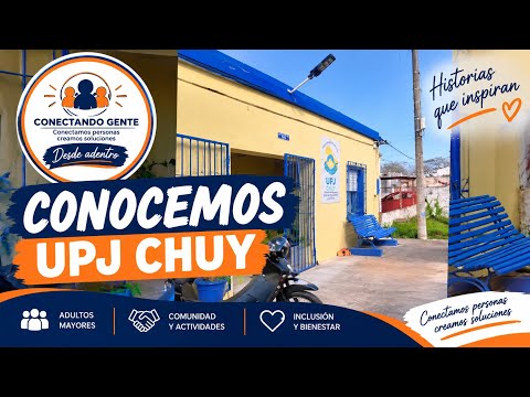 Conectando gente / desde adentro: Conocemos UPJ Chuy
