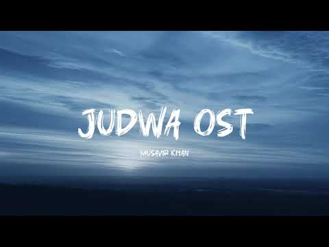 Judwa ost ( lyrics ) full song singer / Musavir khan