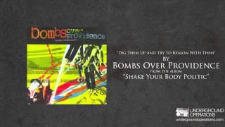Bombs Over Providence - Dig Them Up And Try To Reason With Them