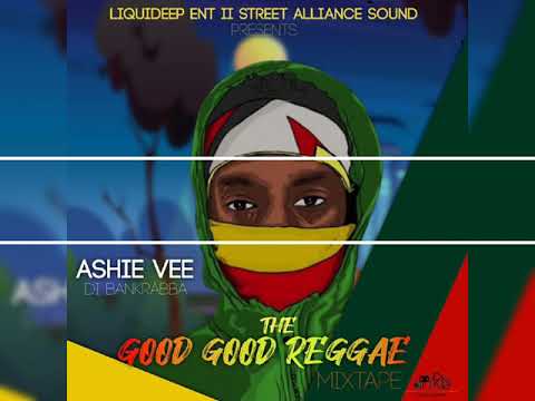 Ashie Vee ft Curtis B - Never Give Up [The Good Good Reggae Tape] Nov 2021