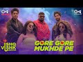 Gore Gore Mukhde Pe Rohit Saraf Pashmina Jibraan Naila Udit Narayan Badshah Nikhita Gandhi