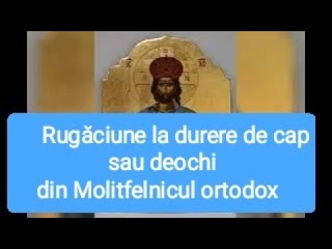 Rugăciune la durere de cap sau deochi din Molitfelnicul ortodox