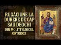 Rugăciune La Durere De Cap Sau Deochi Din Molitfelnicul Ortodox