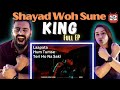 @King  - Shayad Woh Sune | Laapata, Hum Tumse, Teri Ho Na Saki | Full EP | Delhi Couple Reviews
