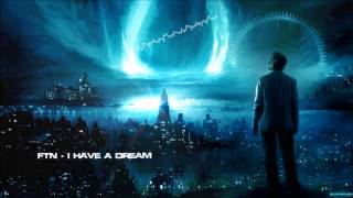FTN - I Have A Dream [HQ Original]