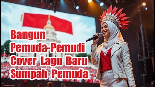 Download lagu New Cover Bangun Pemudi Pemuda Indonesia | Lagu Sumpah Pemuda Cover #sumpahpemuda2025 #cover #music mp3