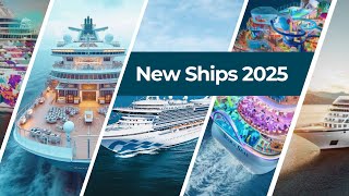 6 New Cruise Ship Coming in 2025!