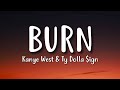 Kanye West Ty Dolla Ign BURN Lyrics
