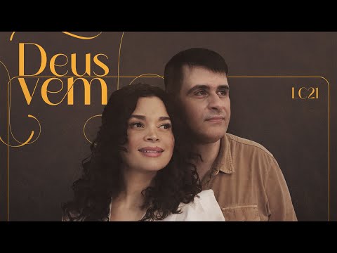 Deus Vem | LC21 (Clipe Oficial)