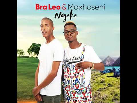Bra Leo and Maxhoseni- Ngeke (Official Audio)