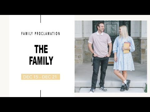 Come Follow Me The Family: A Proclamation to the World (Dec 15-21) Don't Miss This