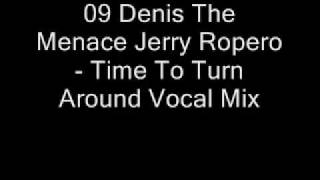 09 Denis The Menace Jerry Ropero - Time To Turn Around Vocal