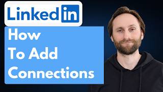 How to Add Connections on LinkedIn [Full Guide 2026]