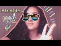 PLAYLIST GOOD VIBES 🎶🤙🏻 PLAYLIST GOOD VIBES 🎶🤙🏻