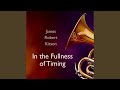 In the Fullness of Timing