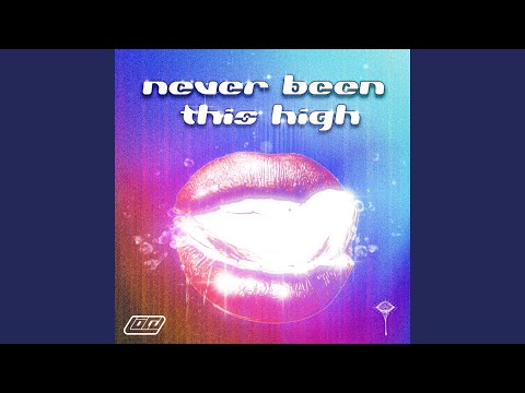 Never Been This High