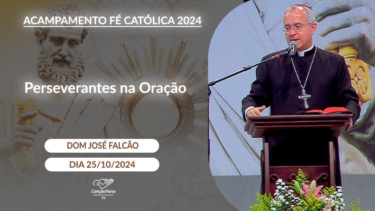 Perseverantes na Oração - Dom José Falcão - 25/10/2024
